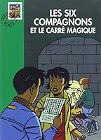 Les Six Compagnons et le carré magique 2010090276 Book Cover