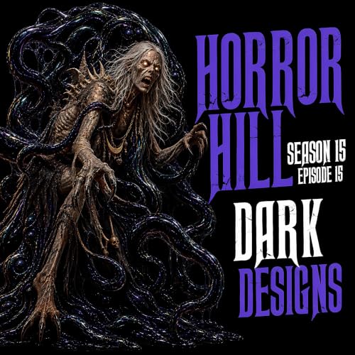 S15 Ep15: S15E15 - "Dark Designs" - Horror Hill