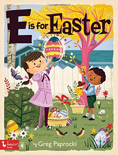 E is for Easter (BabyLit Alphabet Series)
