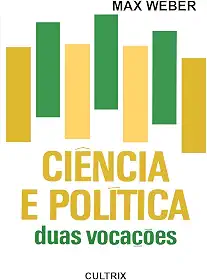 Ciência e Política: Duas Vocações
