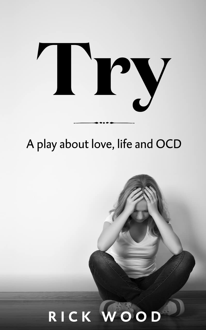 Try: A play about love, life and OCD