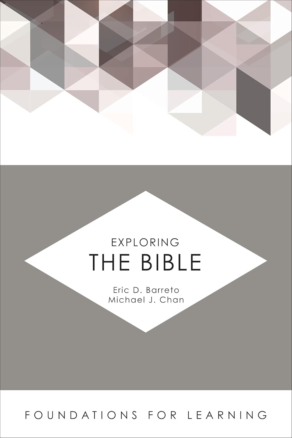 Exploring the Bible (Foundations for Learning): Barreto, Eric D ...