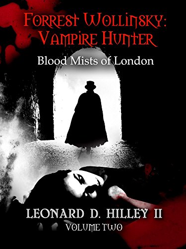 Forrest Wollinsky: Vampire Hunter: Blood Mists of London (English Edition)