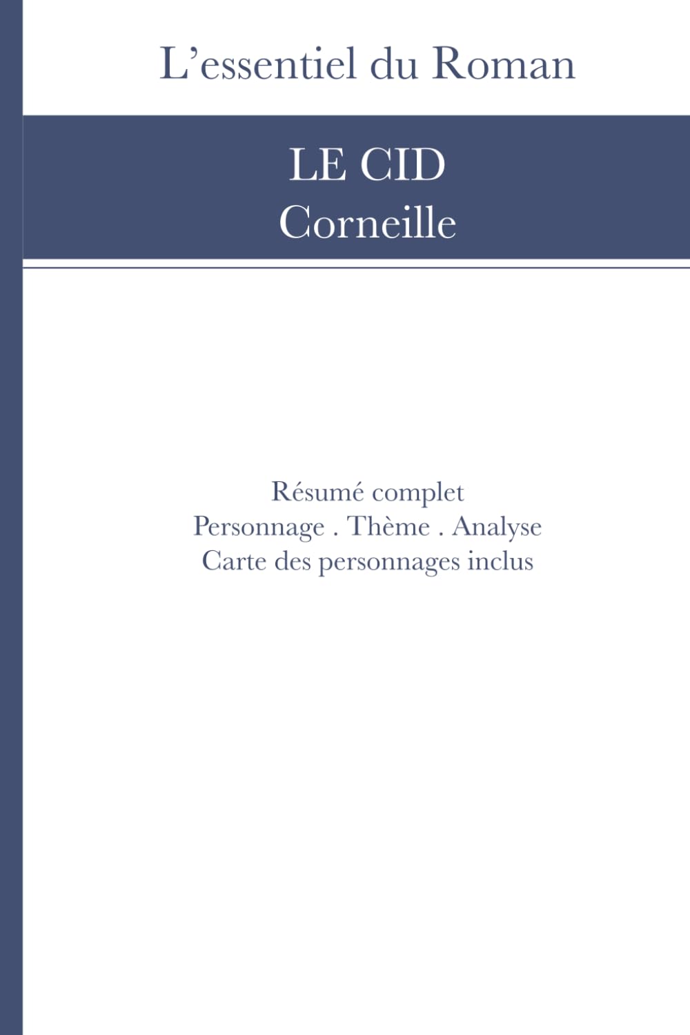 Résumé et Analyse: Le Cid de Corneille (L’Essentiel du Roman)