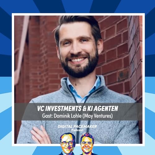 #87 Wie investiert man heute in die KI-Gewinner von morgen? mit Dominik Lohle (May Ventures)