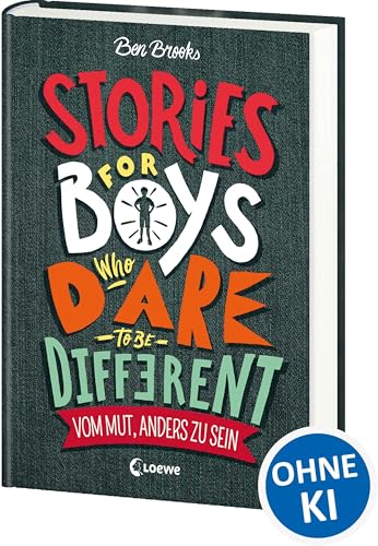 Stories for Boys Who Dare to be Different - Vom Mut, anders zu sein: Sachbuch über beeindruckende Persönlichkeiten und Vorbilder für Kinder
