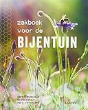 verachtert aufnahme  Zakboek voor de bijentuin: Maak je tuin, je balkon en zelfs je buurt bij-vriendelijk