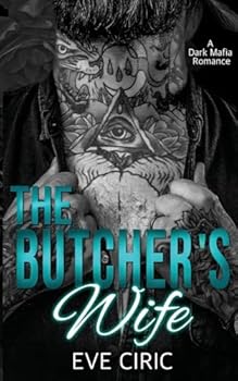 The Butcher's Wife: A Dark Mafia Romance (Sacred Vows)