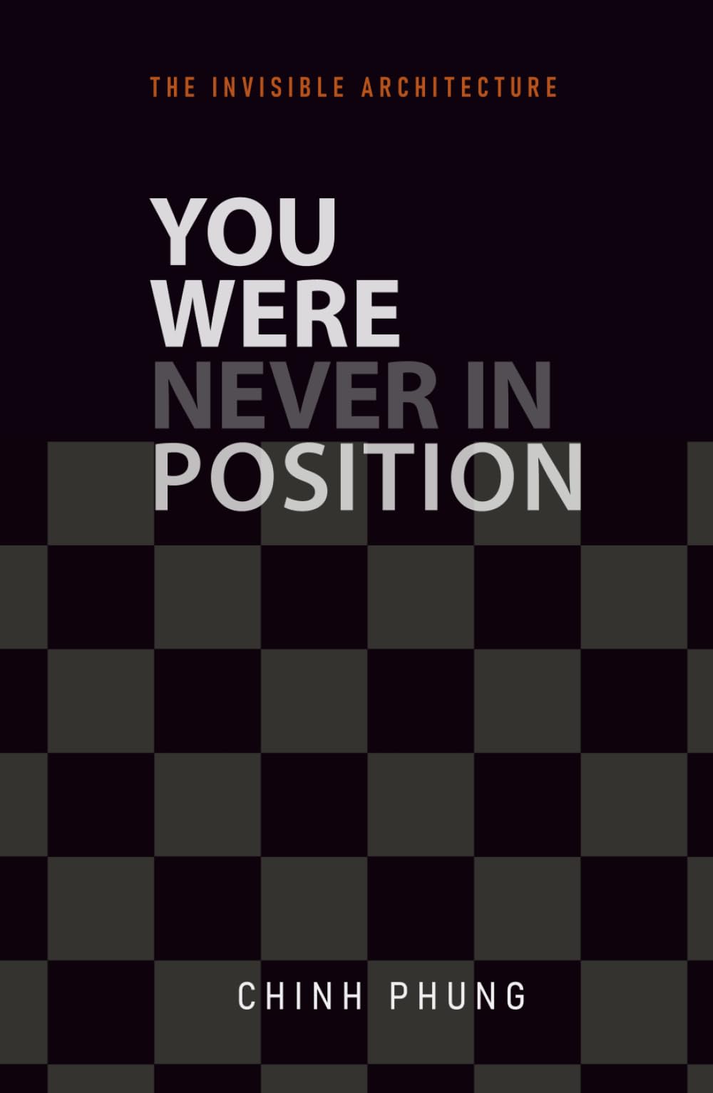 YOU WERE NEVER IN POSITION: How Decisions Move Inside Systems You Never Controlled (The Invisible Architecture)
