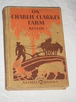 On Charlie Clarks Farm (Our Animal Books A Series in Humane Education, Volume 4)