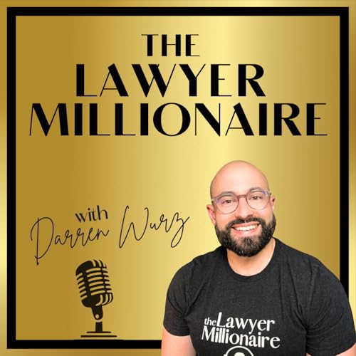 『The Lawyer Millionaire™ Podcast: Business & Financial Planning for Law Firm Owners』のカバーアート