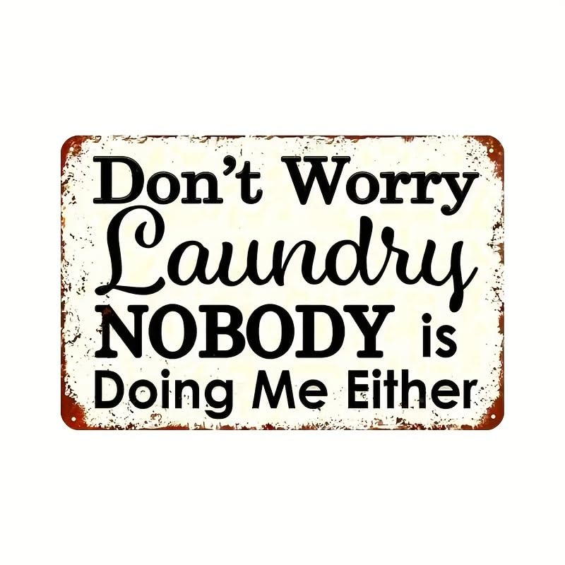 Don't Worry, No One Will Do My Laundry - Vintage Metal Sign - Rustic Humorous Wall Decor for Home, Bar, Garage, Garden, Yard, Man Cave - Sturdy Aluminum Plaque 20x30 CM