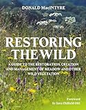 Restoring the Wild: Creation, Restoration and Management