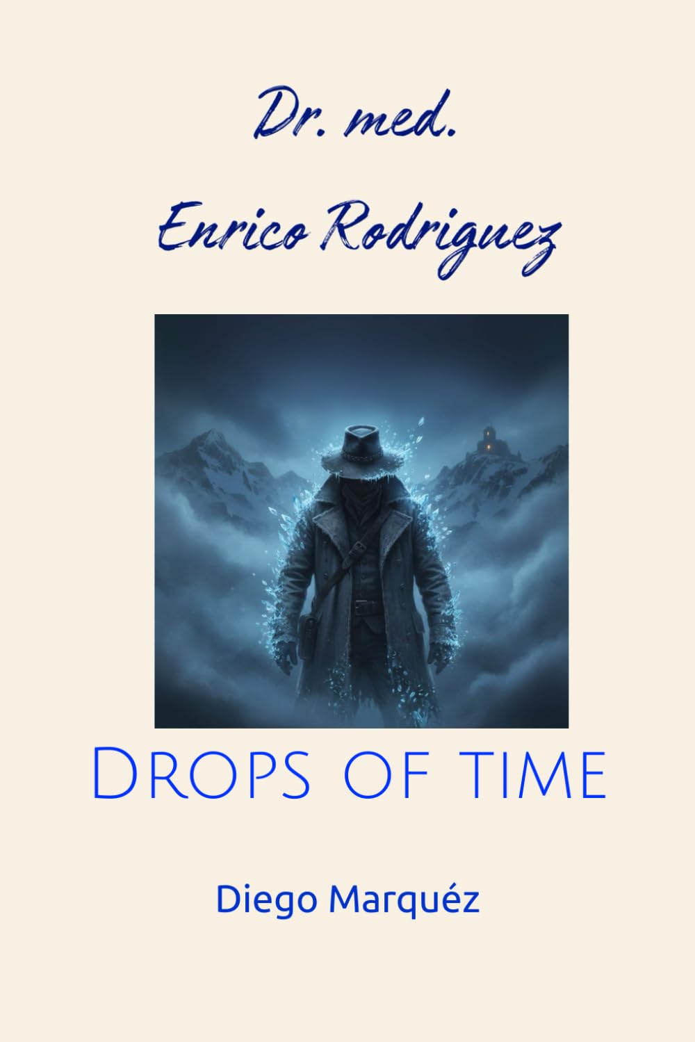 Dr. med. Enrico Rodriguez: Drops of time
