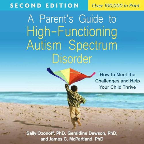 A Parent's Guide to High-Functioning Autism Spectrum Disorder (Second Edition) by Sally Ozonoff, Geraldine Dawson, James C. McPartland episode artwork