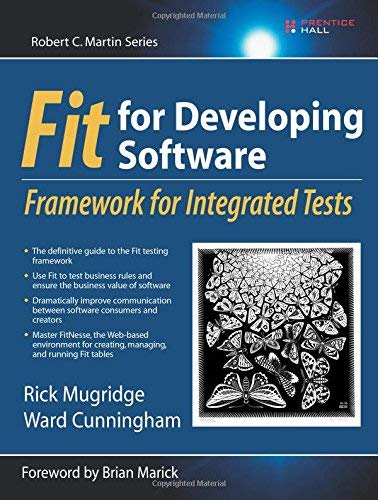 Fit for Developing Software: Framework for Integrated Tests by Rick Mugridge Ward Cunningham(2005-07-09)