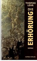 Die Erhorung: Roman 3351023170 Book Cover