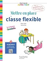 Pratiquer autrement - Mettre en place la classe flexible - Ed. 2021 201709921X Book Cover