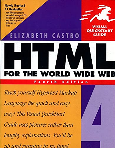 HTML 4 for the World Wide Web: Visual Quickstart Guide HTML 4 for the World Wide Web: Visual Quickstart Guide
