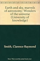 Earth and Sky Marvels of Astronomy Wonders of the Universe B0008AJSYQ Book Cover