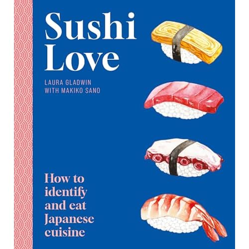 Sushi Love: How to Identify and Eat Japanese Cuisine