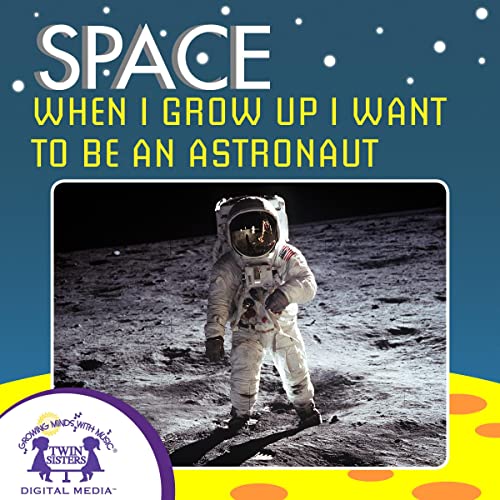 When I Grow Up I Want to Be an Astronaut by Kim Mitzo Thompson, Karen Mitzo Hilderbrand episode artwork
