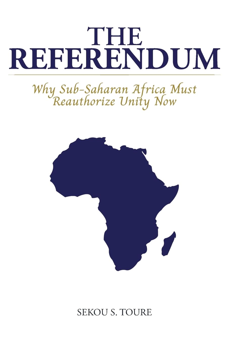 The Referendum: Why Sub-Saharan Africa Must Reauthorize Unity Now