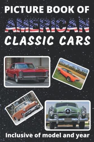 Picture Book of American Classic Cars: For Seniors with Dementia | Large Print Dementia Activity Book for Car Lovers | Present/Gift Idea for Alzheimer/Stroke/ Parkinson Patients (Dementia Books)