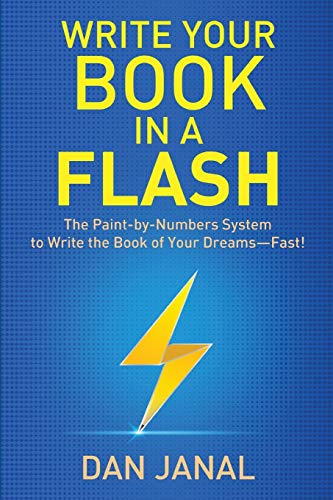 Write Your Book in a Flash: A Paint-by-Numbers System to Write the Book