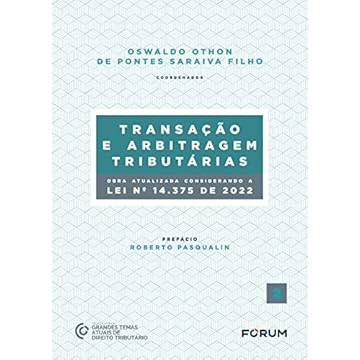 Capa do livro Transação e Arbitragem Tributárias: (Obra atualizada conforme a Lei nº 14.375, de 2022)