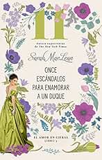 Once escándalos para enamorar a un duque: El amor en cifras. Libro 3 (Romántica)