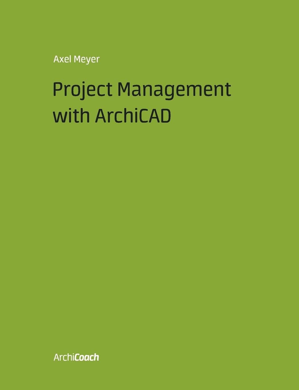 Project Management with ArchiCAD Paperback – June 17, 2014