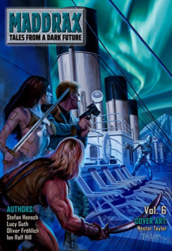 Maddrax: Volume 6 (English Edition) (Maddrax (English Edition))