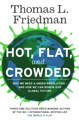 Télécharger Hot, Flat, and Crowded: Why The World Needs A Green Revolution - and How We Can Renew Our Global Fut livre En ligne