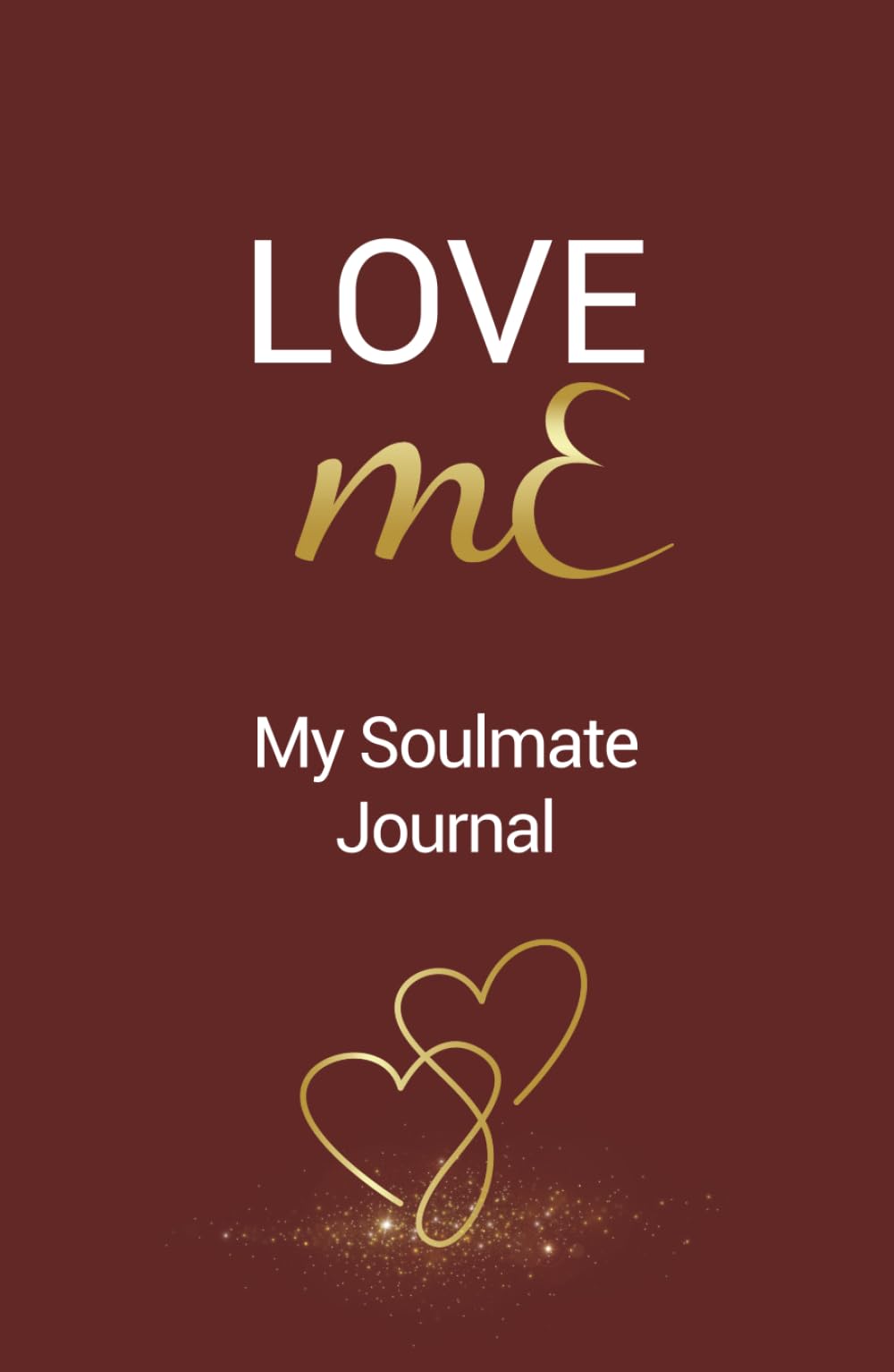LOVE mE: My Soulmate Journal (mE Series)