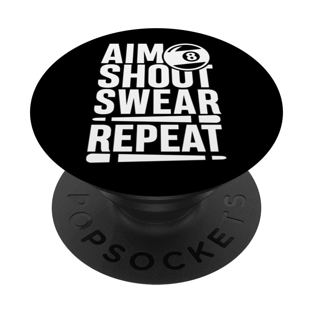 Aim Shoot Swear Repeat 8 Pool Billiard Sport Game PopSockets Swappable PopGrip