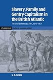 w 1764 echt kobalt vase  Slavery, Family, and Gentry Capitalism in the British Atlantic: The World of the Lascelles, 1648-1834 (Cambridge Studies in Economic History - Second Series)