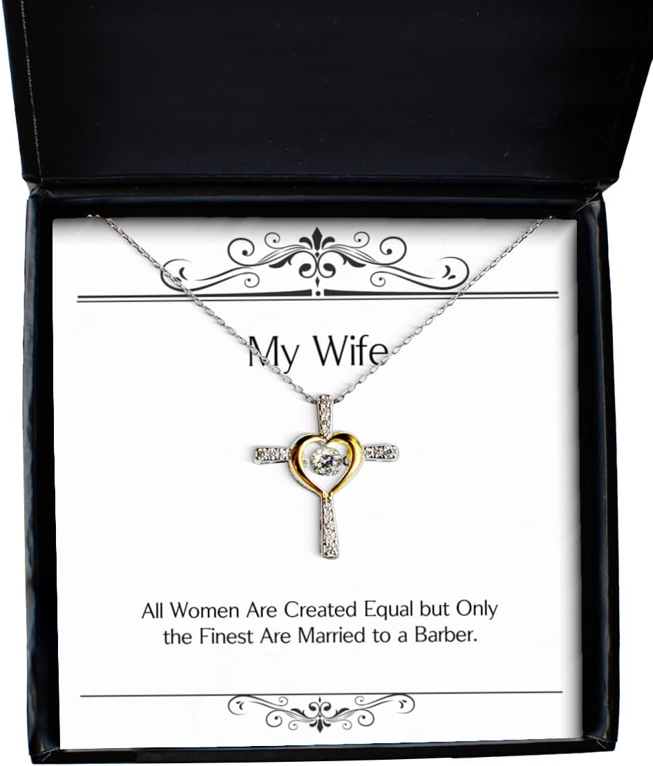 All Women are Created Equal but Only The Finest are Married to a Barber. Cross Dancing Necklace, Wife Jewelry, Perfect for Wife