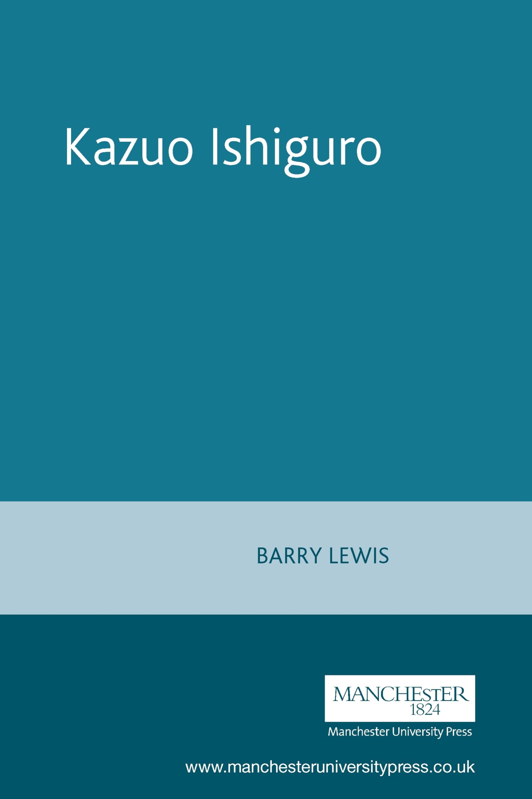 Kazuo Ishiguro (Contemporary World Writers)