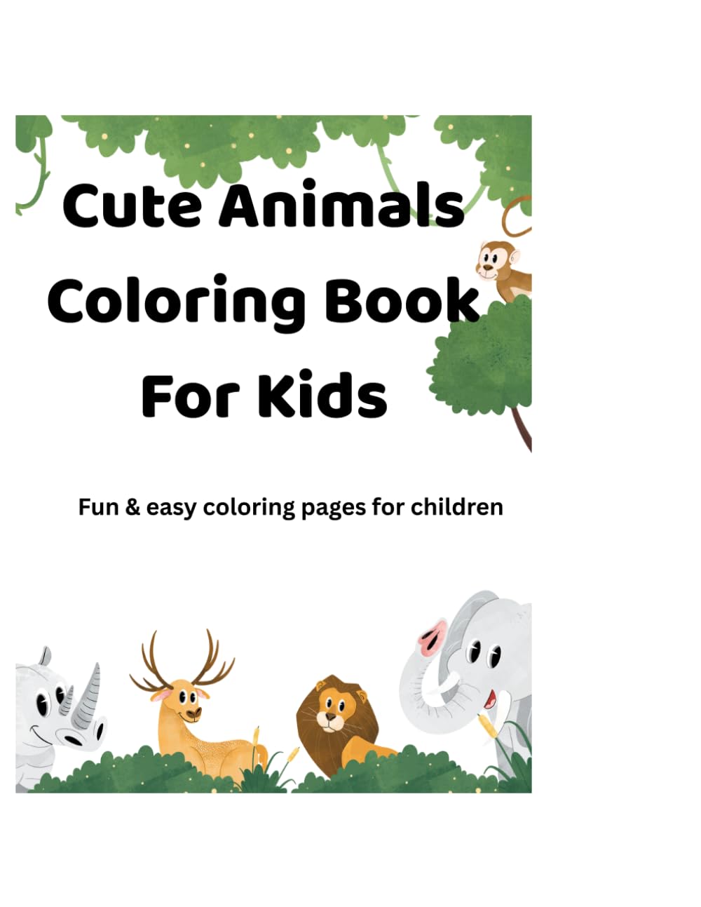 Cute animals coloring book for kids: Fun and easy coloring pages for children