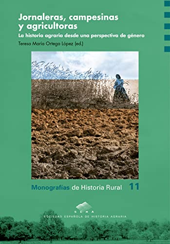 Portada de Jornaleras, campesinas y agricultoras. La historia agraria desde una perspectiva de género