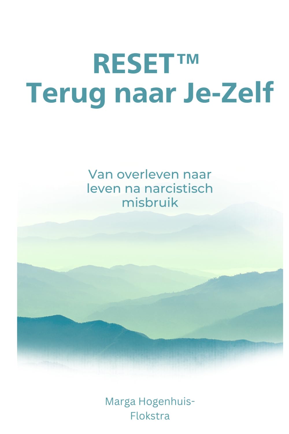 RESET Terug naar Je-Zelf: Van overleven naar leven na narcistisch misbruik