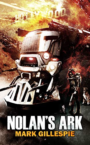 Nolan's Ark: A Post-Apocalyptic Action Thriller (The Butch Nolan Series Book 1)