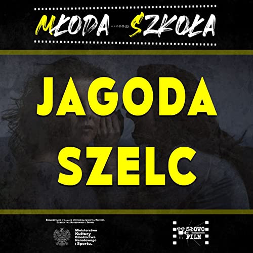 『JAGODA SZELC - szamanka polskiego kina MŁODA SZKOŁA sylwetka #6』のカバーアート