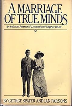 Hardcover A marriage of true minds: An intimate portrait of Leonard and Virginia Woolf Book