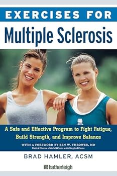 Paperback Exercises for Multiple Sclerosis: A Safe and Effective Program to Fight Fatigue, Build Strength, and Improve Balance Book