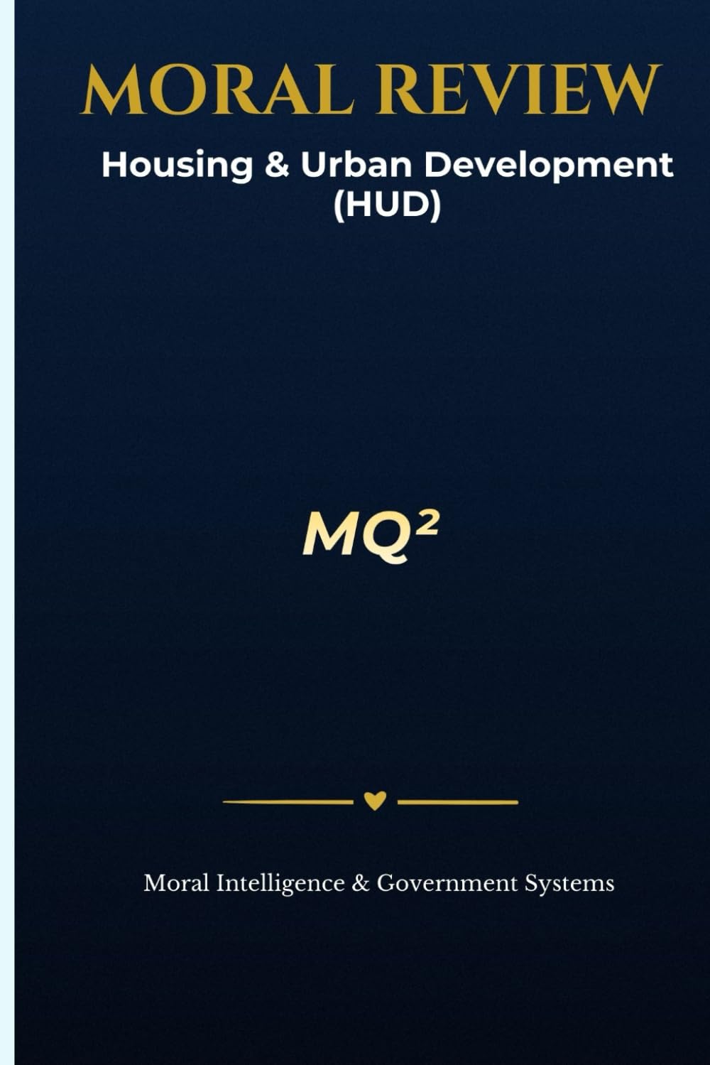 MQ² MORAL REVIEW: U.S. Department of Housing and Urban Development (HUD)