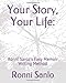 Your Story, Your Life:: Ronni Sanlos Easy Memoir Writing Method