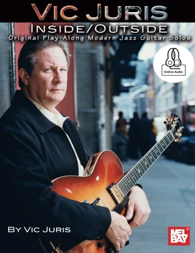 Vic Juris Inside/Outside: Original Play-Along Modern Jazz Guitar Solos