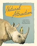 Natural Attraction: A Field Guide to Friends, Frenemies, and Other Symbiotic Animal Relationships